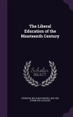 The Liberal Education of the Nineteenth Century