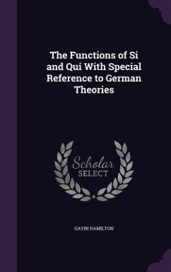 The Functions of Si and Qui With Special Reference to German Theories - Hamilton, Gavin