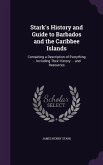 Stark's History and Guide to Barbados and the Caribbee Islands