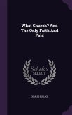 What Church? And The Only Faith And Fold