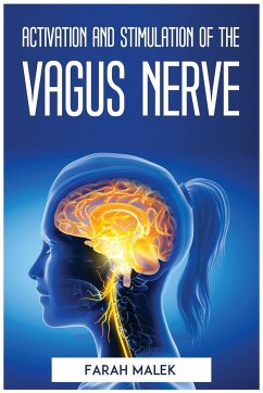 ACTIVATION AND STIMULATION OF THE VAGUS NERVE - Farah Malek