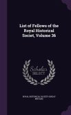 List of Fellows of the Royal Historical Societ, Volume 36