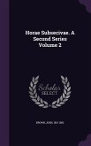 Horae Subsecivae. A Second Series Volume 2