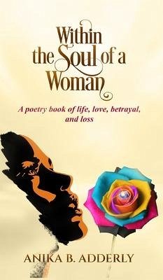 Within the Soul of a Woman - Adderly, Anika B.