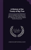 A History of the Treaty of Big Tree: And an Account of the Celebration of the one Hundredth Anniversary of the Making of the Treaty, Held at Geneseo,
