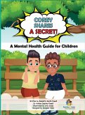Corey Shares A Secret! A Mental Health Guide for Children