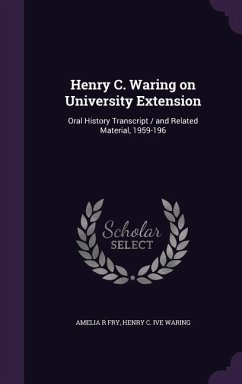 Cover Henry C. Waring on University Extension: Oral History Transcript / and Related Material, 1959-196