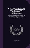 A Free Translation Of The Preface To Bellendenus: Containing Animated Strictures On The Great Political Characters Of The Present Time