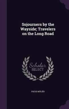 Sojourners by the Wayside; Travelers on the Long Road - Müliër, Pseud