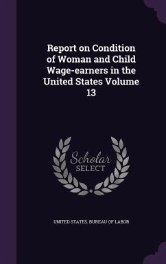 Cover Report on Condition of Woman and Child Wage-earners in the United States Volume 13