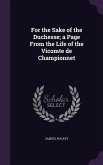 For the Sake of the Duchesse; a Page From the Life of the Vicomte de Championnet