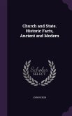 Church and State. Historic Facts, Ancient and Modern
