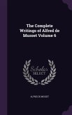 The Complete Writings of Alfred de Musset Volume 6