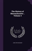 The History of Massachusetts .. Volume 3