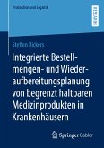 Integrierte Bestellmengen- und Wiederaufbereitungsplanung von begrenzt haltbaren Medizinprodukten in Krankenhäusern (eBook, PDF)