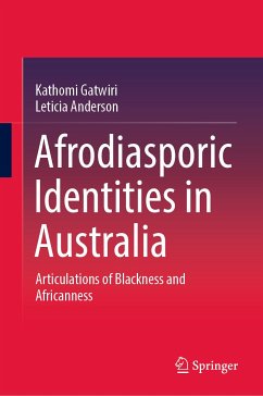 Afrodiasporic Identities in Australia (eBook, PDF) - Gatwiri, Kathomi; Anderson, Leticia