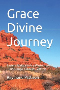 Grace Divine Journey (eBook, ePUB) - Pattison, Raymond