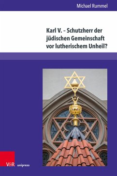 Karl V. – Schutzherr der jüdischen Gemeinschaft vor lutherischem Unheil? (eBook, PDF) - Rummel, Michael