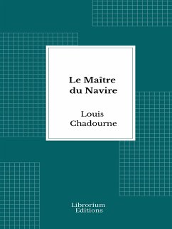 Le Maître du Navire (eBook, ePUB) - Chadourne, Louis