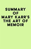 Summary of Mary Karr's The Art of Memoir (eBook, ePUB)