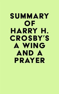 Summary of Harry H. Crosby's A Wing and a Prayer (eBook, ePUB) - IRB Media
