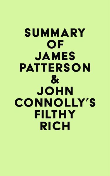 Summary of James Patterson & John Connolly's Filthy Rich (eBook, ePUB)