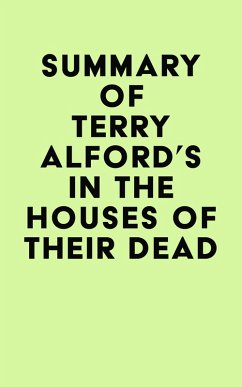 Cover Summary of Terry Alford's In the Houses of Their Dead (eBook, ePUB)