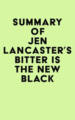 Summary of Jen Lancaster's Bitter is the New Black (eBook, ePUB) - IRB Media