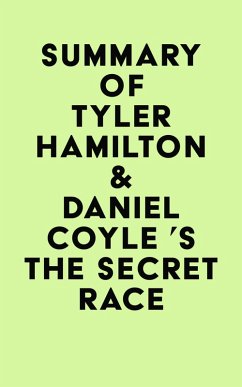 Summary of Tyler Hamilton & Daniel Coyle 's The Secret Race (eBook, ePUB) - IRB Media