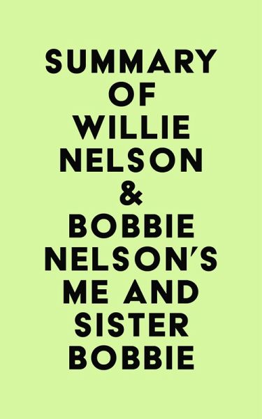 Summary of Willie Nelson & Bobbie Nelson's Me and Sister Bobbie (eBook, ePUB)