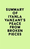 Summary of Iyanla Vanzant's Peace from Broken Pieces (eBook, ePUB)