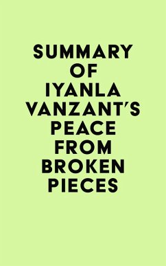 Summary of Iyanla Vanzant's Peace from Broken Pieces (eBook, ePUB) - IRB Media