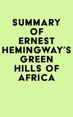 Summary of Ernest Hemingway's Green Hills of Africa (eBook, ePUB) - IRB Media