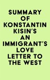 Summary of Konstantin Kisin's An Immigrant's Love Letter to the West (eBook, ePUB)