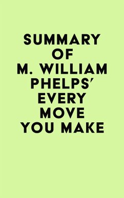 Summary of M. William Phelps's Every Move You Make (eBook, ePUB) - IRB Media