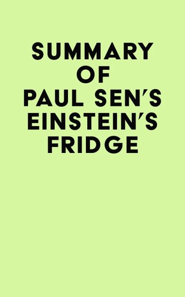 Summary of Paul Sen's Einstein's Fridge (eBook, ePUB)