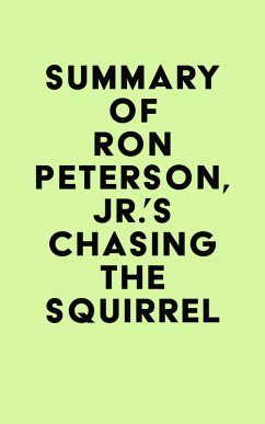 Summary of Ron Peterson, Jr.'s Chasing the Squirrel (eBook, ePUB) - IRB Media