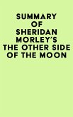 Summary of Sheridan Morley's The Other Side of the Moon (eBook, ePUB)