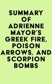 Summary of Adrienne Mayor's Greek Fire, Poison Arrows, and Scorpion Bombs (eBook, ePUB)