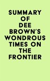 Summary of Dee Brown's Wondrous Times on the Frontier (eBook, ePUB)