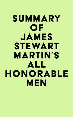 Summary of James Stewart Martin's All Honorable Men (eBook, ePUB) - IRB Media
