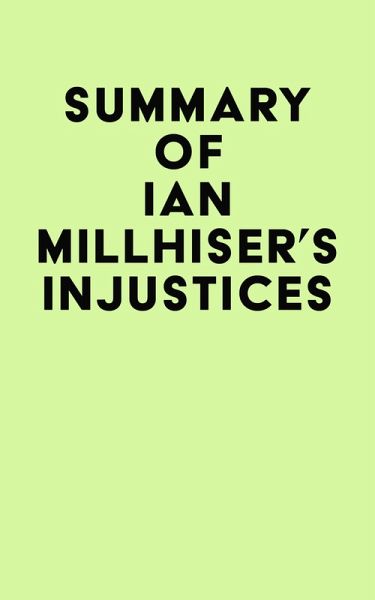 Summary of Ian Millhiser's Injustices (eBook, ePUB) Summary of Ian Millhiser's Injustices (eBook, ePUB)
