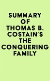 Summary of Thomas B. Costain's The Conquering Family (eBook, ePUB) Summary of Thomas B. Costain's The Conquering Family (eBook, ePUB)
