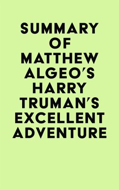 Summary of Matthew Algeo's Harry Truman's Excellent Adventure (eBook, ePUB) - IRB Media