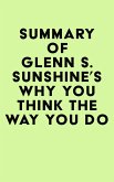 Summary of Glenn S. Sunshine's Why You Think the Way You Do (eBook, ePUB)