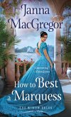 How to Best A Marquess (eBook, ePUB) How to Best A Marquess (eBook, ePUB)