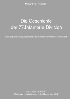Die Geschichte der 77.Infanterie-Division - Nauroth, Helge Sven