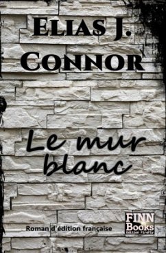 Le mur blanc - Connor, Elias J.