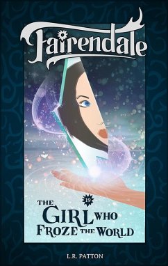 The Girl Who Froze the World (Fairendale, #19) (eBook, ePUB) - Patton, L. R.