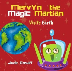 Cover Mervyn the Magic Martian Visits Earth (eBook, ePUB)